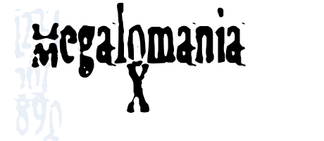 Megalomania X